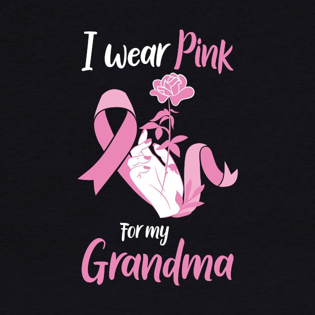 BREAST CANCER AWARENESS MONTH - I WEAR PINK FOR MY GRANDMA - PINK RIBBON by PorcupineTees